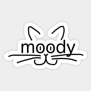 It's okay to be moody cat shirt Sticker